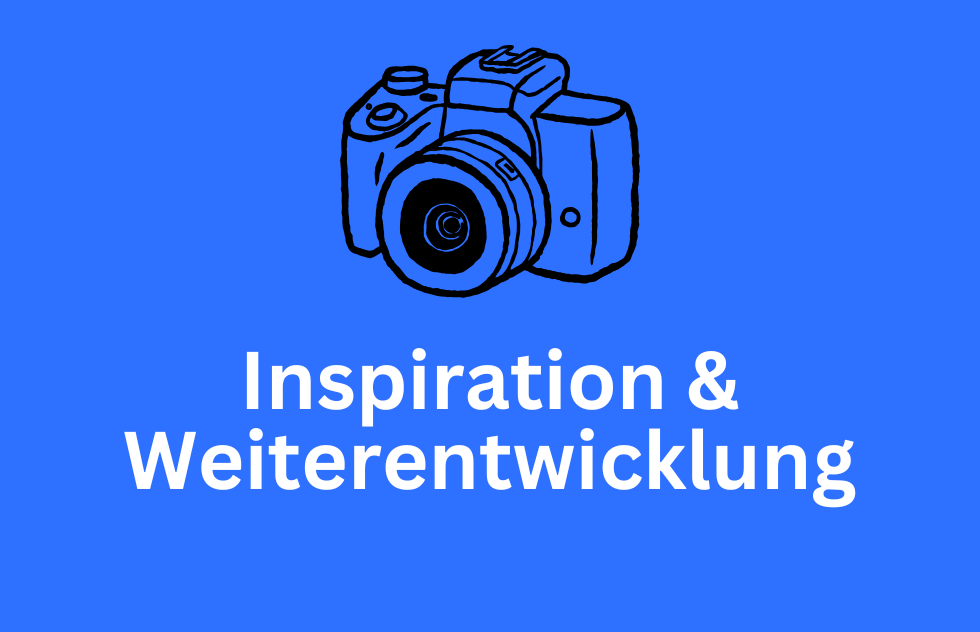 Inspiration & Weiterentwicklung